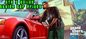GTA 5 Online Stolen Car Prices